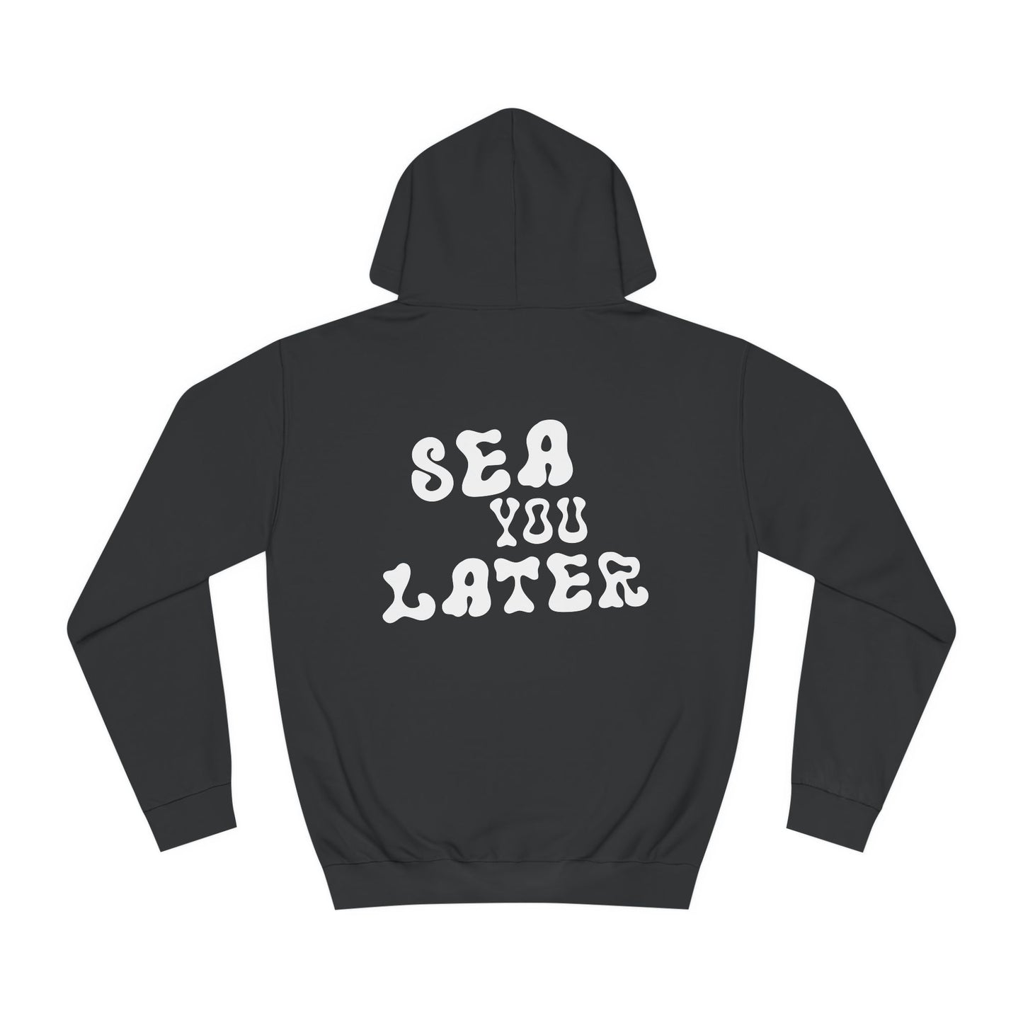 Sea You Later Hoodie